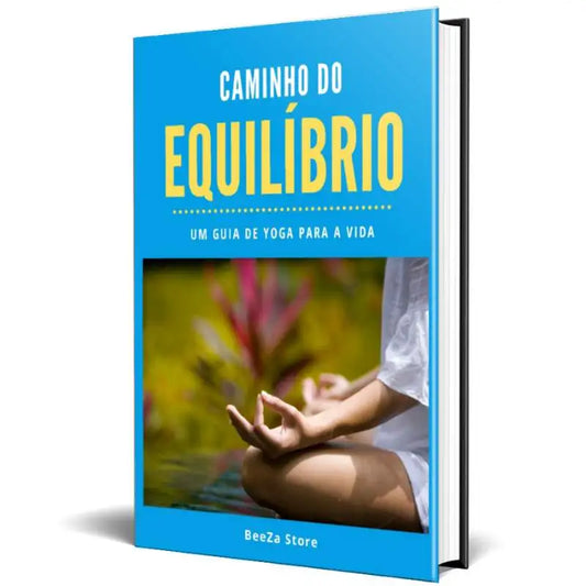 Ebook Caminho do Equilíbrio - Um Guia de Yoga para a Vida - Livro 